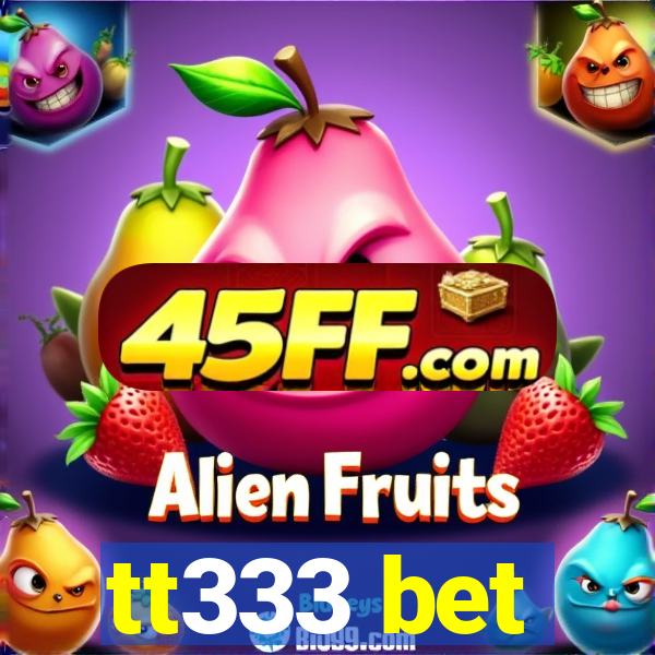 tt333 bet